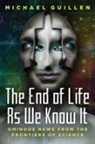 Michael Guillen - The End of Life as We Know It