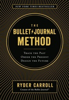 Ryder Carroll - The Bullet Journal Method