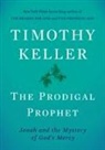 Timothy Keller - The Prodigal Prophet