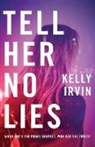 Kelly Irvin - Tell Her No Lies