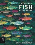 Katie Haworth, Britta Teckentrup, Britta Teckentrup - There are Fish Everywhere