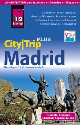Hans-Jürgen Fründt, Susanne Muxfeldt - Reise Know-How Reiseführer CityTrip PLUS Madrid - mit Stadtplan und kostenloser Web-App