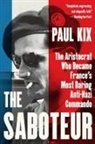 Paul Kix - The Saboteur