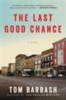 Tom Barbash - The Last Good Chance