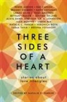 Ren&amp;#233;e Ahdieh, Renee Ahdieh, Renée Ahdieh, Rae Carson, Co, Brandy Colbert... - Three Sides of a Heart: Stories About Love Triangles