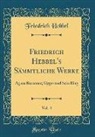 Friedrich Hebbel - Friedrich Hebbel's Sämmtliche Werke, Vol. 4