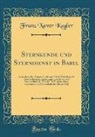 Franz Xaver Kugler - Sternkunde und Sterndienst in Babel