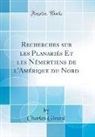 Charles Girard - Recherches sur les Planariés Et les Némertiens de l'Amérique du Nord (Classic Reprint)