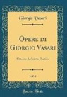 Giorgio Vasari - Opere di Giorgio Vasari, Vol. 2