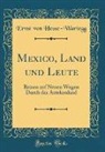 Ernst von Hesse-Wartegg - Mexico, Land und Leute