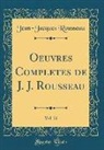 Jean-Jacques Rousseau - Oeuvres Completes de J. J. Rousseau, Vol. 21 (Classic Reprint)