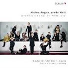 Sophi Bauer, Sophie Bauer, Kinderchor der Oper Leipzig - Kleine Augen, große Welt, 1 Audio-CD (Hörbuch)