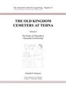 Elizabeth M. Thompson - The Old Kingdom Cemetery at Tehna: Volume I - The Tombs of Nikaiankh I, Nikaiankh II and Kaihep