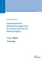 Advan Begovic - Datenbasiertes Wissensmanagement für Smart Services im Werkzeugbau