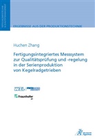 Huchen Zhang - Fertigungsintegriertes Messsystem zur Qualitätsprüfung und -regelung in der Serienproduktion von Kegelradgetrieben