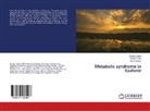 Shafat S Ione, Shafat lone, Shafat S lone, Kouse Sideeq, Kouser Sideeq, Aamir Yousuf - Metabolic syndrome in Kashmir