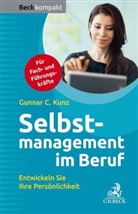 Gunnar C Kunz, Gunnar C. Kunz - Selbstmanagement im Beruf