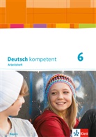 Friederik Braun, Friederike Braun, And Horschig, Andy Horschig, Peter u a Koch, Friederik Braun... - deutsch.kompetent, Ausgabe für Bayern: Deutsch kompetent - 6. Klasse, Arbeitsheft mit Lösungen