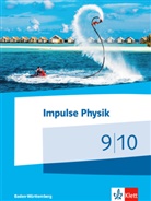 Daniel Eberhard, Daniela Eberhard, Olive Fechtig, Oliver Fechtig, Pascal u Märkl - Impulse Physik, Gymnasium Baden-Württemberg (2017): Impulse Physik 9/10. Ausgabe Baden-Württemberg