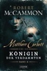 Robert McCammon - MATTHEW CORBETT und die Königin der Verdammten - Band 2. Bd.2