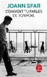 Joann Sfar, Sfar-j - Comment tu parles de ton père