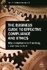 Andrew Hayward, Hayward Andrew, Thomas Hickey, Tom Hickey, Anthony Osborn, Tony Osborn - The Business Guide to Ethics and Compliance
