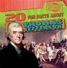 Jill Keppeler - 20 Fun Facts About Thomas Jefferson