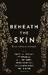 Naomi Alderman, Ned Beauman, Ned et all Beauman, A. L. Kennedy, Philip Kerr, Thomas Lynch... - Beneath the Skin