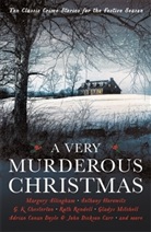 Marger Allingham, Margery Allingham, G Chesterton, Cecily Gayford, Anthon Horowitz, Anthony Horowitz... - A Very Murderous Christmas
