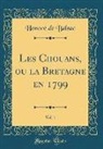Honoré de Balzac - Les Chouans, ou la Bretagne en 1799, Vol. 1 (Classic Reprint)