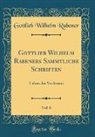 Gottlieb Wilhelm Rabener - Gottlieb Wilhelm Rabeners Sammtliche Schriften, Vol. 6