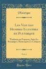 Plutarque Plutarque - Les Vies des Hommes Illustres de Plutarque, Vol. 6