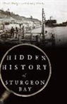 Heidi Hodges, Kathy Steebs - Hidden History of Sturgeon Bay