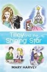 Mary Harvey - Tilley and the Shining Star