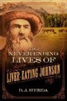D. J. Herda - Never-Ending Lives of Liver-Eating Johnson