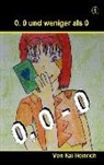 Kai Heinrich - 0, 0 und weniger als 0