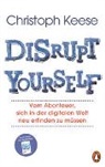 Christoph Keese - Disrupt Yourself