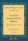 Johann Wolfgang von Goethe - Goethes Ausgewählte Werke, Vol. 1 of 12