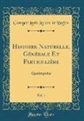 Georges Louis Leclerc de Buffon - Histoire Naturelle, Générale Et Particulière, Vol. 1