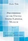 United States National Museum - Proceedings of the United States National Museum, Vol. 76 (Classic Reprint)