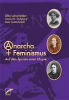 Liane Dubowy, Liane M Dubowy, Liane M. Dubowy, Gutschmidt, Iné Gutschmidt, Inés Gutschmidt... - AnarchaFeminismus
