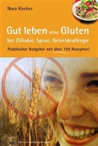 Nora Kircher - Gut leben ohne Gluten bei Zöliakie, Sprue, Getreideallergie