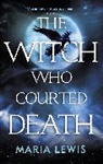 Maria Lewis, Lewis Maria - The Witch Who Courted Death