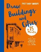 Matthew Brehm, Brehm Matthew - Draw Buildings and Cities in 15 Minutes