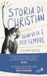 Luciano Regolo - Storia di Christian. Ogni vita è per sempre
