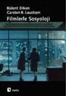Carsten Bagge Laustsen, B&uuml;lent Diken - Filmlerle Sosyoloji