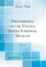 United States National Museum - Proceedings of the United States National Museum, Vol. 83 (Classic Reprint)