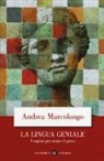 Andrea Marcolongo - La lingua geniale