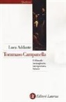 Luca Addante - Tommaso Campanella. Il filosofo immaginato, interpretato, falsato