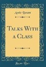 Annie Besant - Talks With a Class (Classic Reprint)